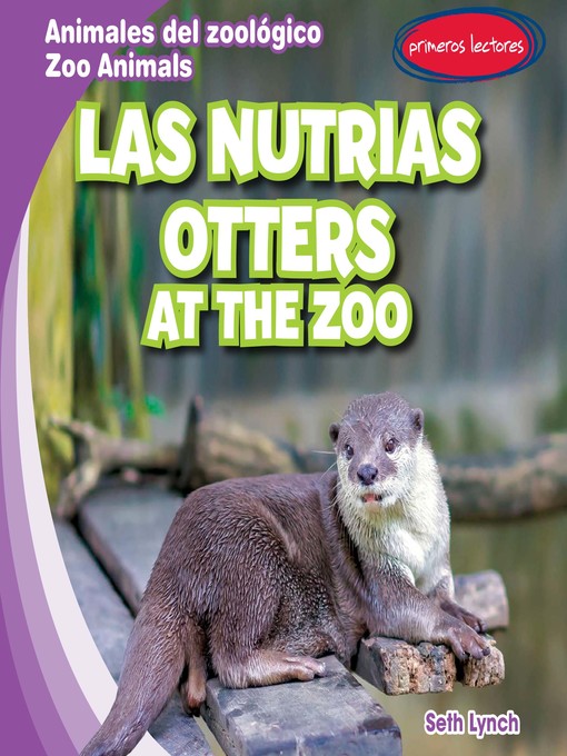 Title details for Las nutrias / Otters at the Zoo by Seth Lynch - Available